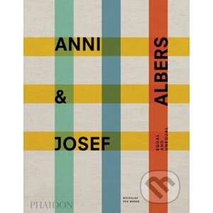 Anni & Josef Albers - Nicholas Fox Weber