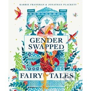 Gender Swapped Fairy Tales - Karrie Fransman, Jonathan Plackett
