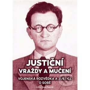Justiční vraždy a mučení - Pavel Plaček
