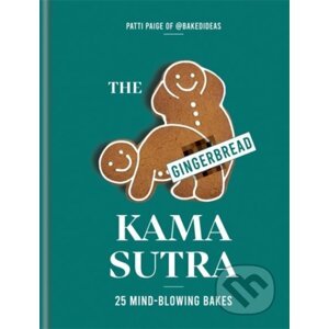 The Gingerbread Kama Sutra - Patti Paige