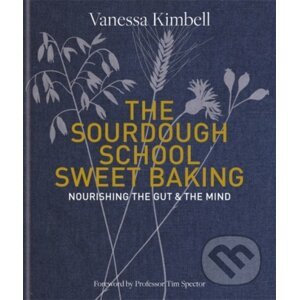 The Sourdough School: Sweet Baking - Vanessa Kimbell