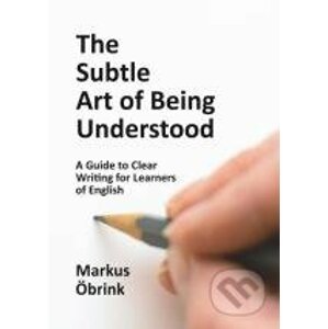 The Subtle Art of Being Understood - Markus Öbrink