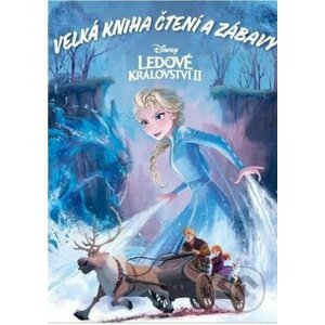 Ledové království 2: Velká kniha čtení a zábavy - Egmont ČR