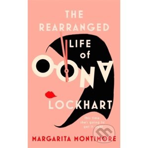 The Rearranged Life of Oona Lockhart - Margarita Montimore