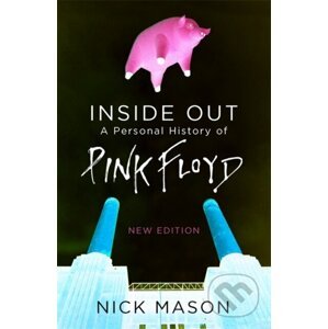 Inside Out: A Personal History of Pink Floyd - Nick Mason