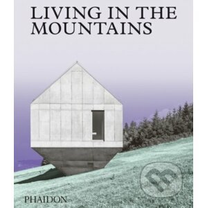 Living in the Mountains - Phaidon