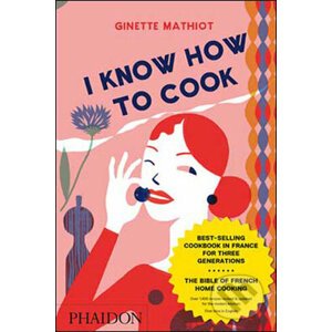 I Know How To Cook - Ginette Mathiot