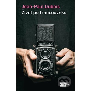 Život po francouzsku - Jean-Paul Dubois