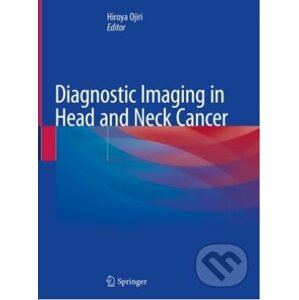 Diagnostic Imaging in Head and Neck Cancer - Hiroya Ojiri