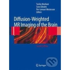 Diffusion-Weighted MR Imaging of the Brain - Toshio Moritani, Sven Ekholm, Per-Lennart A. Westesson