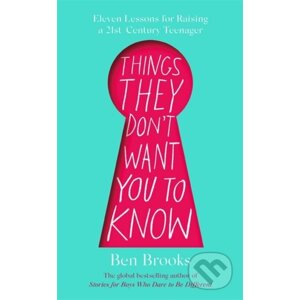 Things They Don't Want You to Know - Ben Brooks