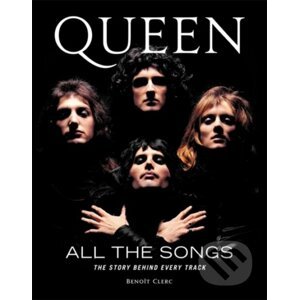 Queen: All the Songs - Benoit Clerc