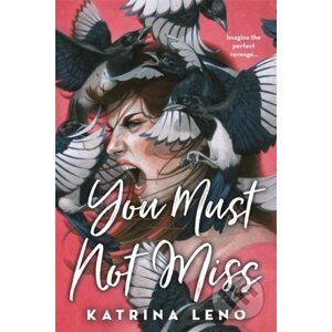 You Must Not Miss - Katrina Leno
