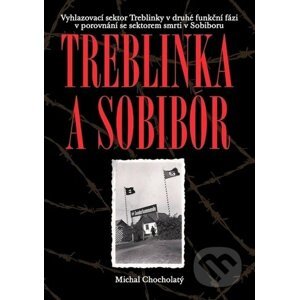 Treblinka a Sobibór - Michal Chocholatý