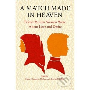 A Match Made In Heaven - Claire Chambers (Editor), Nafhesa Ali (Editor), Richard Phillips (Editor)