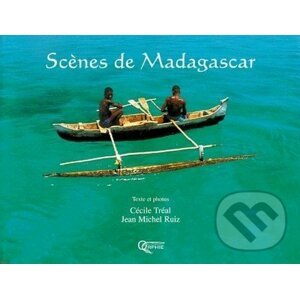 Scènes de Madagascar - Jean-Michel Ruiz, Cécile Tréal