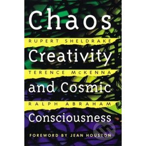 Chaos, Creativity, and Cosmic Consciousness - Rupert Sheldrake