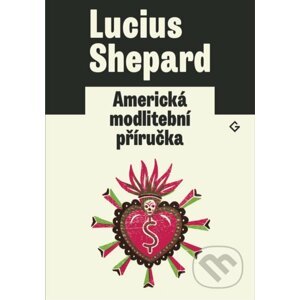 Americká modlitební příručka - Lucius Shepard