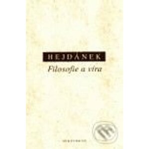 Filosofie a víra - Ladislav Hejdánek