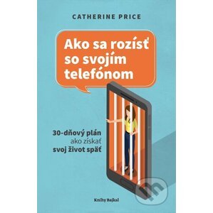 E-kniha Ako sa rozísť so svojím telefónom - Catherine Price