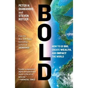 Bold - Peter H. Diamandis, Steven Kotler