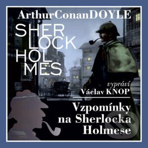 Vzpomínky na Sherlocka Holmese (komplet) - Arthur Conan Doyle