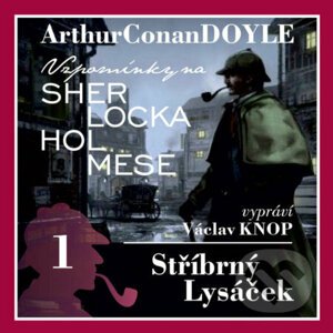 Vzpomínky na Sherlocka Holmese 1 - Stříbrný lysáček - Arthur Conan Doyle