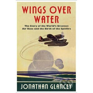Wings Over Water - Jonathan Glancey