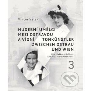 Hudební umělci mezi Ostravou a Vídní 3 - Viktor Velek