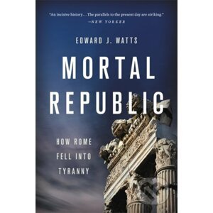 Mortal Republic - Edward J. Watts