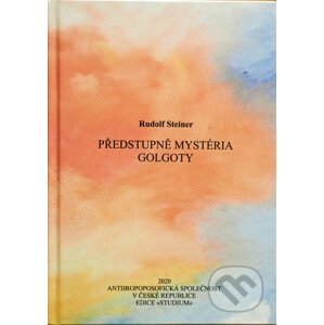 Předstupně Mystéria Golgoty - Rudolf Steiner