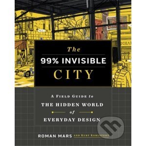 The 99% Invisible City - Roman Mars, Kurt Kohlstedt
