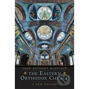 Eastern Orthodox Church - John Anthony McGuckin