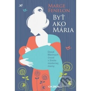 Byť ako Mária - Marge Fenelon