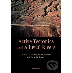 Active Tectonics and Alluvial Rivers - Stanley Alfred Schumm