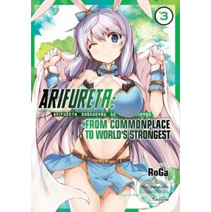 Arifureta: From Commonplace to World's Strongest 3 - Ryo Shirakome, RoGa (ilustrácie)