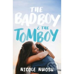 The Bad Boy and the Tomboy - Nicole Nwosu