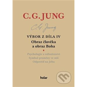 Výbor z díla IV – Obraz člověka a obraz Boha - Carl Gustav Jung
