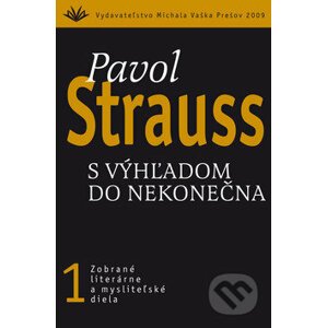 S výhľadom do nekonečna (1) - Pavol Strauss
