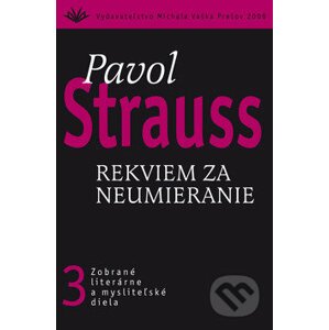 Rekviem za neumieranie (3) - Pavol Strauss