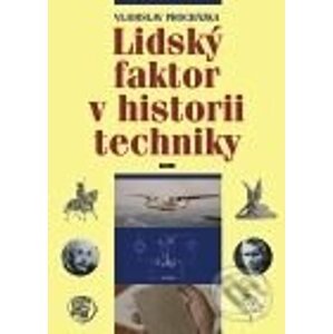 Lidský faktor v historii techniky - Vladislav Procházka
