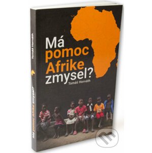 Má pomoc Afrike zmysel? - Tomáš Horváth