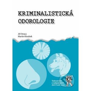 Kriminalistická odorologie - Jiří Straus, Martin Kloubek