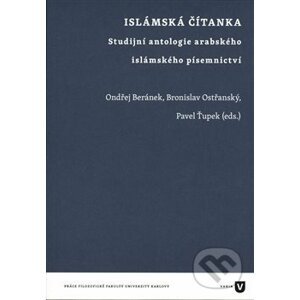 Islámská čítanka - Ondřej Beránek, Bronislav Ostřanský, Pavel Ťupek
