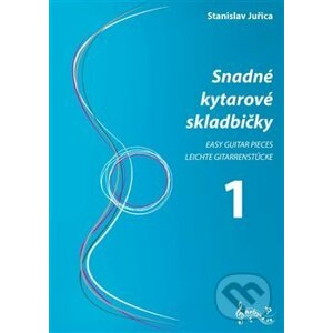Snadné kytarové skladbičky 1 - Stanislav Juřica