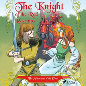 The Adventures of the Elves 1 – The Knight of the Red Rosehips (EN) - Peter Gotthardt