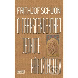 E-kniha O transcendentnej jednote náboženstiev - Frithjof Schuon