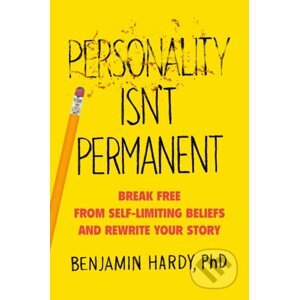 Personality Isn't Permanent - Benjamin Hardy