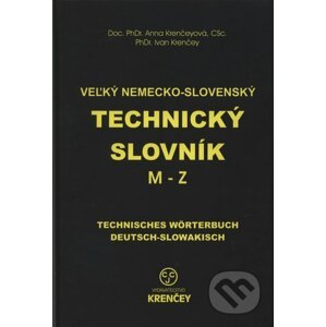 Veľký nemecko-slovenský technický slovník: časť M - Z - Anna Krenčeyová, Ivan Krenčey
