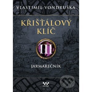 E-kniha Křišťálový klíč III: Jarmarečník - Vlastimil Vondruška